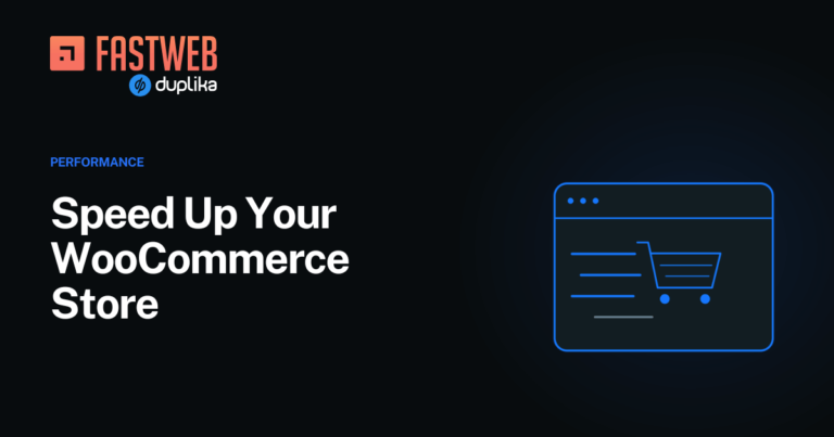 Speed Up Your WooCommerce Store – FastWeb